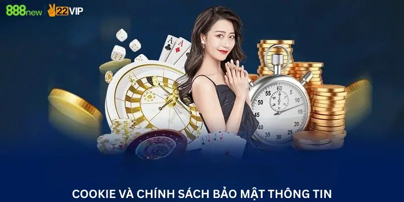 Cookie và chính sách bảo mật thông tin tại nhà cái 888New