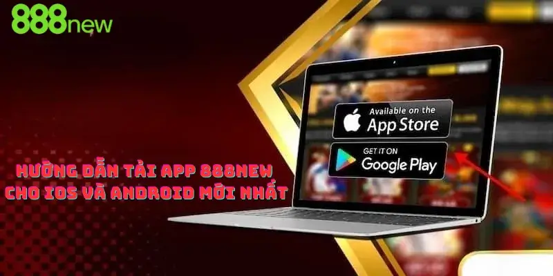 Hướng dẫn tải app 888new cho iOS Và Android Mới Nhất