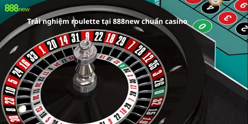 Trải nghiệm roulette tại 888new chuẩn casino
